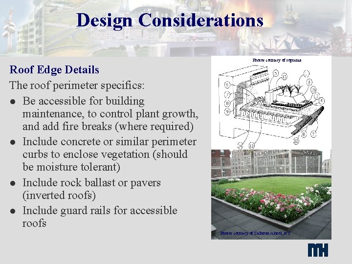 Design Considerations Photos courtesy of soprema Roof Edge Details The roof perimeter specifics: l
