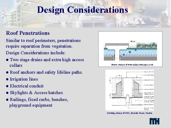 Design Considerations Roof Penetrations Similar to roof perimeters, penetrations require separation from vegetation. Design