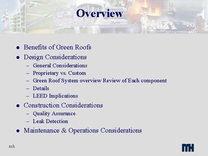 Overview l l Benefits of Green Roofs Design Considerations – – – l General