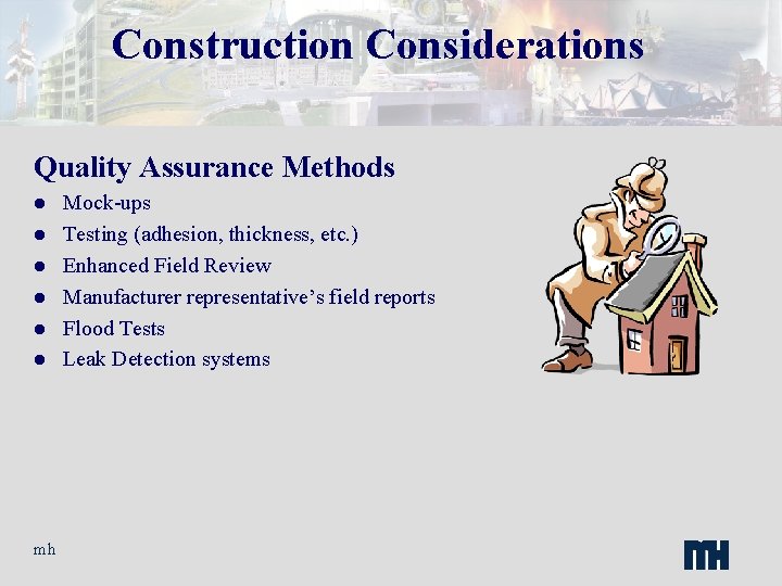 Construction Considerations Quality Assurance Methods l l l mh Mock-ups Testing (adhesion, thickness, etc.