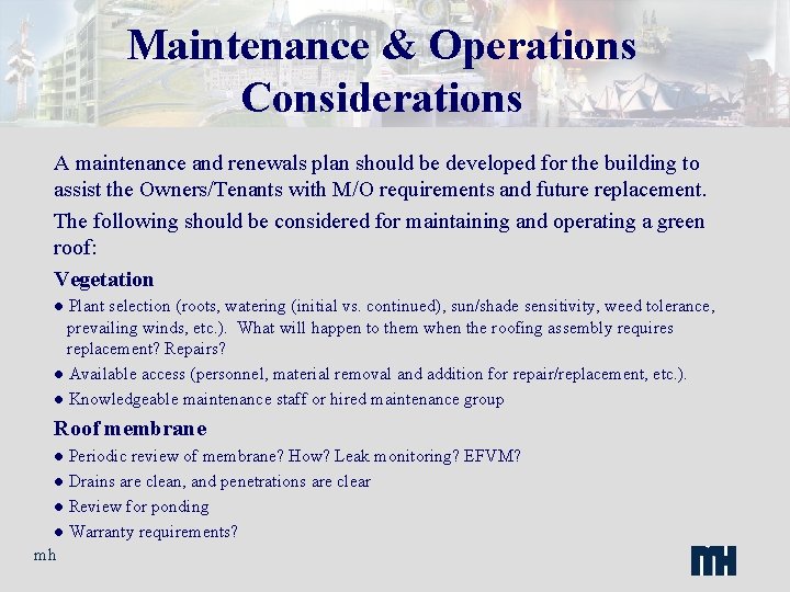 Maintenance & Operations Considerations A maintenance and renewals plan should be developed for the