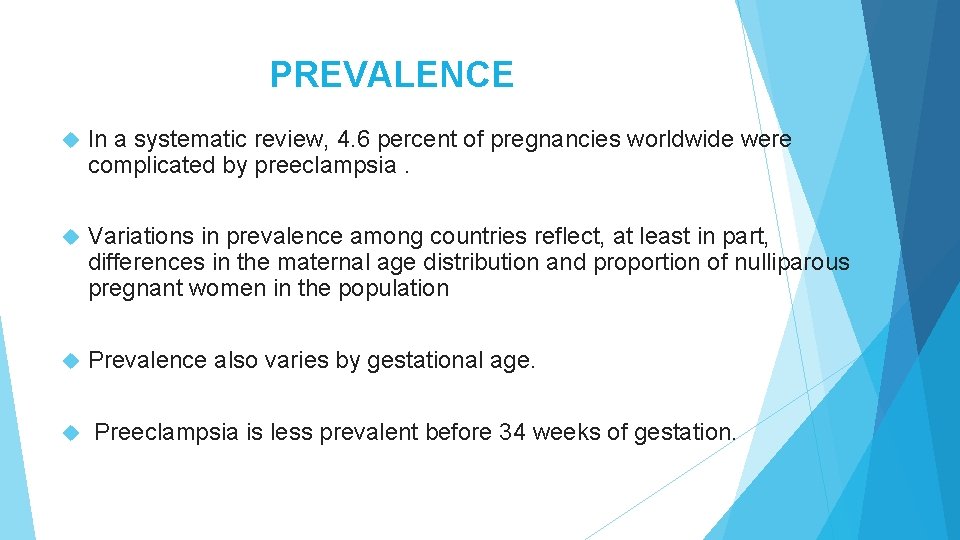 PREVALENCE In a systematic review, 4. 6 percent of pregnancies worldwide were complicated by