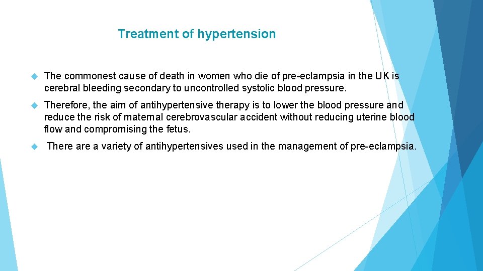 Treatment of hypertension The commonest cause of death in women who die of pre-eclampsia