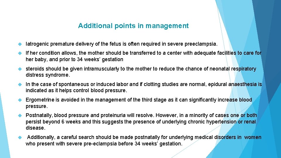 Additional points in management Iatrogenic premature delivery of the fetus is often required in