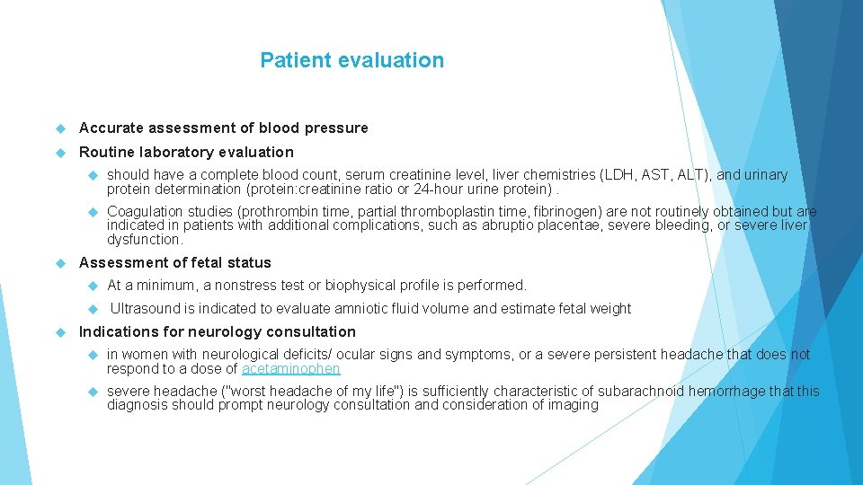 Patient evaluation Accurate assessment of blood pressure Routine laboratory evaluation should have a complete