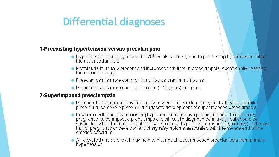 Differential diagnoses 1 -Preexisting hypertension versus preeclampsia Hypertension occurring before the 20 th week