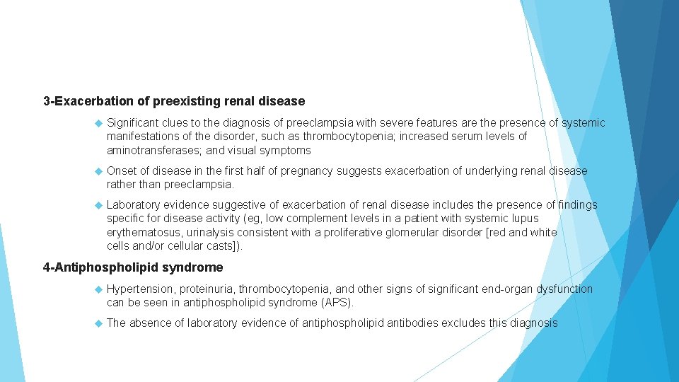 3 -Exacerbation of preexisting renal disease Significant clues to the diagnosis of preeclampsia with