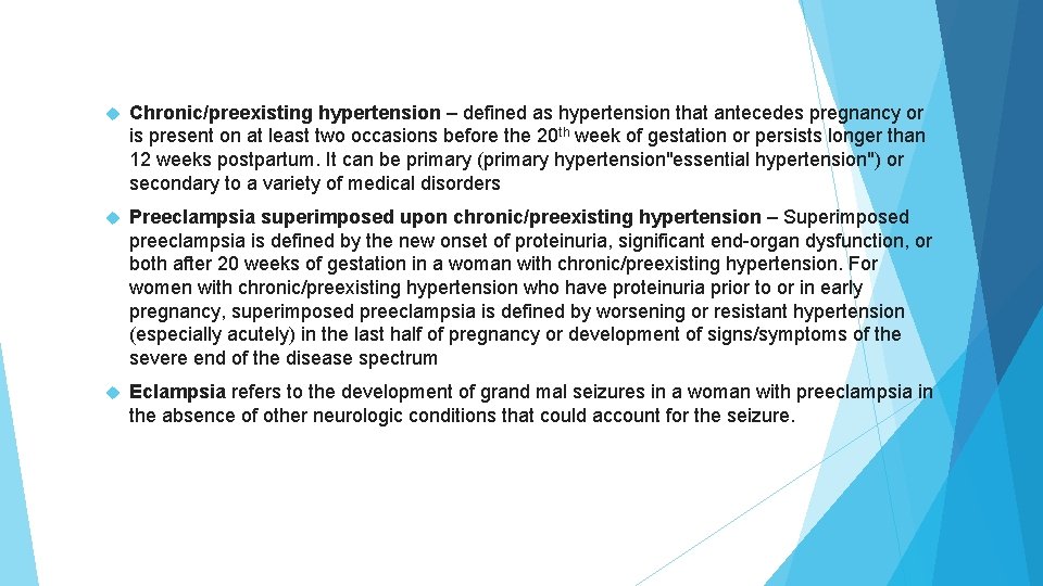  Chronic/preexisting hypertension – defined as hypertension that antecedes pregnancy or is present on