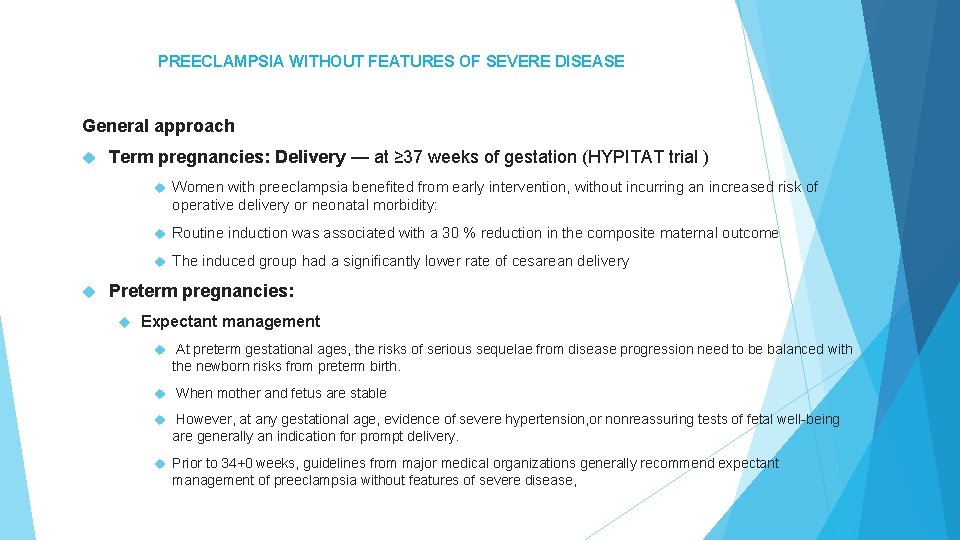 PREECLAMPSIA WITHOUT FEATURES OF SEVERE DISEASE General approach Term pregnancies: Delivery — at ≥