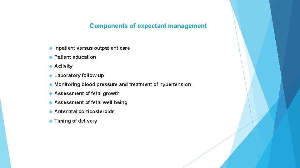 Components of expectant management Inpatient versus outpatient care Patient education Activity Laboratory follow-up Monitoring