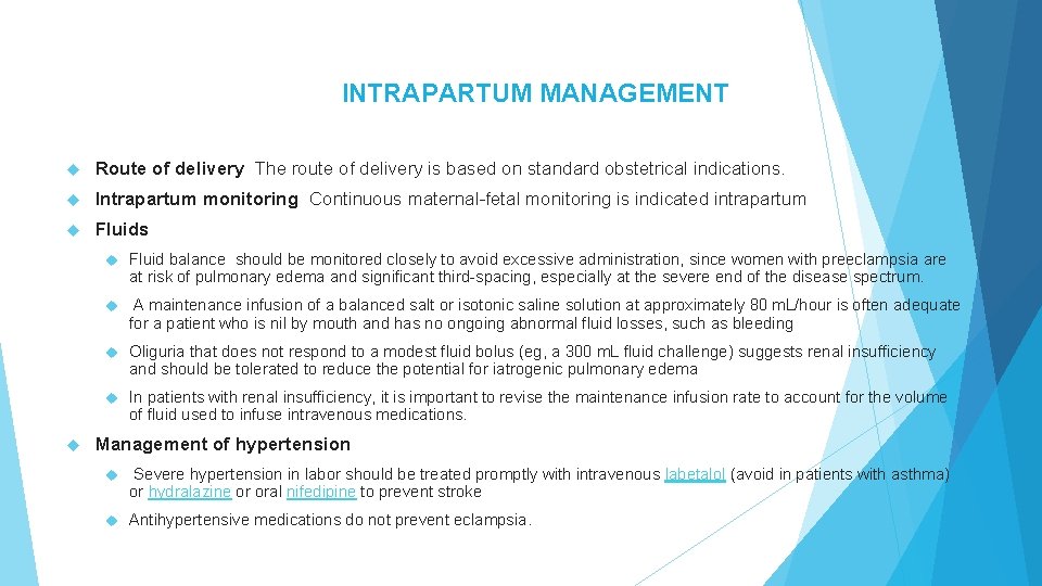 INTRAPARTUM MANAGEMENT Route of delivery The route of delivery is based on standard obstetrical