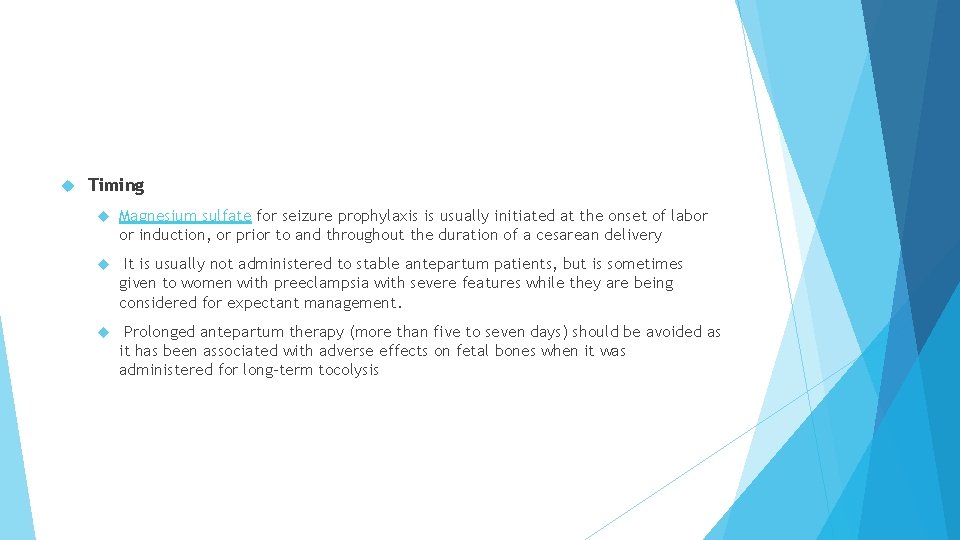  Timing Magnesium sulfate for seizure prophylaxis is usually initiated at the onset of