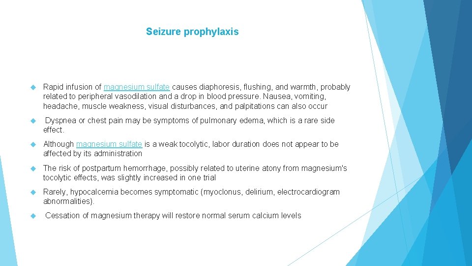 Seizure prophylaxis Rapid infusion of magnesium sulfate causes diaphoresis, flushing, and warmth, probably related