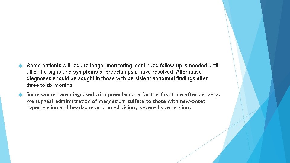  Some patients will require longer monitoring; continued follow-up is needed until all of