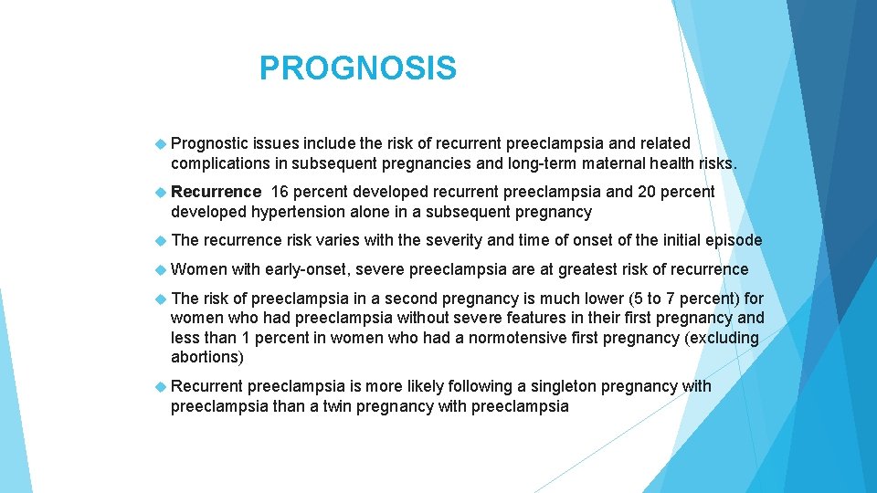 PROGNOSIS Prognostic issues include the risk of recurrent preeclampsia and related complications in subsequent