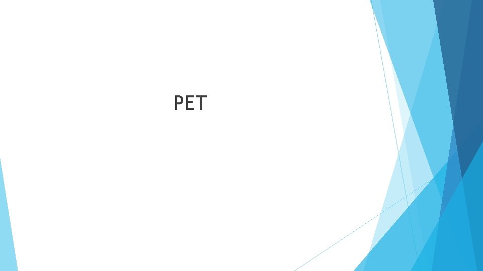 PET 