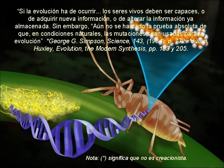 “Si la evolución ha de ocurrir. . . los seres vivos deben ser capaces,