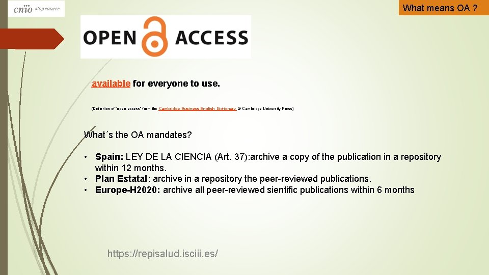 What means OA ? available for everyone to use. (Definition of “open-access” from the