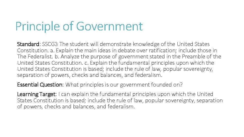 Principle of Government Standard: SSCG 3 The student will demonstrate knowledge of the United
