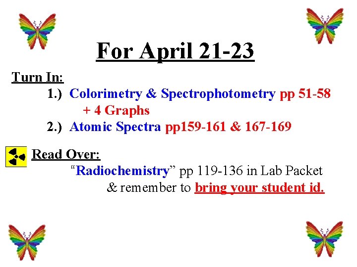 For April 21 -23 Turn In: 1. ) Colorimetry & Spectrophotometry pp 51 -58