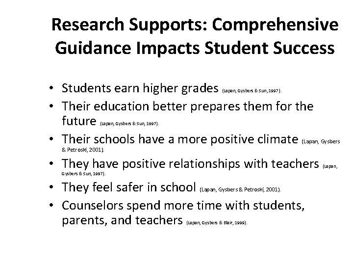 Research Supports: Comprehensive Guidance Impacts Student Success • Students earn higher grades • Their