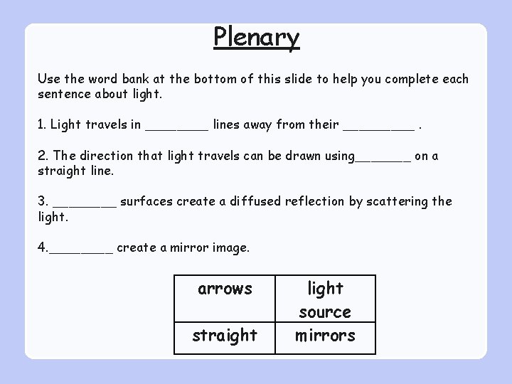 Plenary Use the word bank at the bottom of this slide to help you