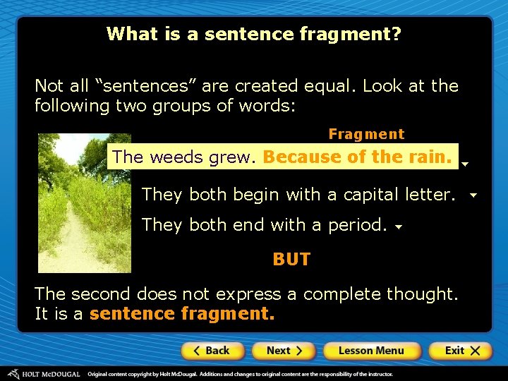 What is a sentence fragment? Not all “sentences” are created equal. Look at the