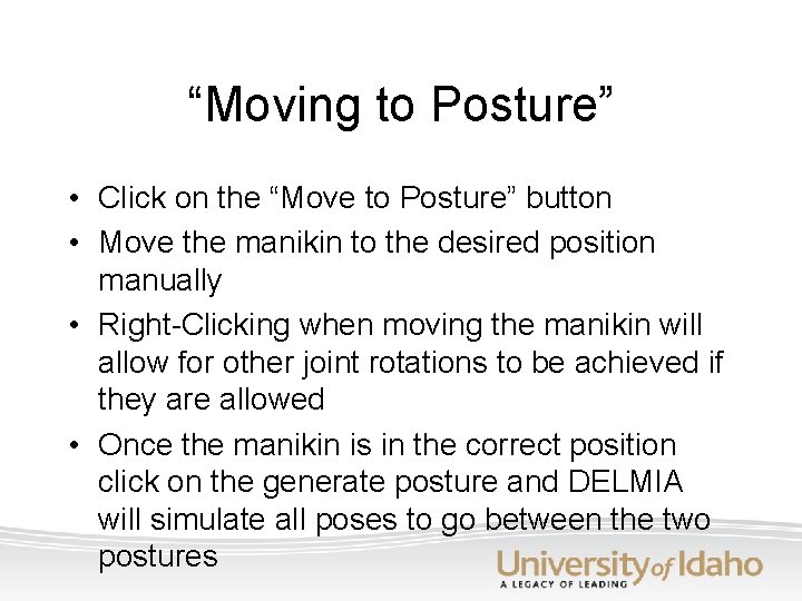 “Moving to Posture” • Click on the “Move to Posture” button • Move the