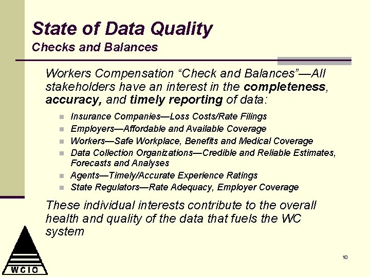 State of Data Quality Checks and Balances Workers Compensation “Check and Balances”—All stakeholders have