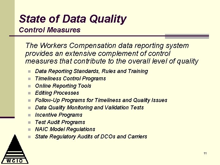 State of Data Quality Control Measures The Workers Compensation data reporting system provides an