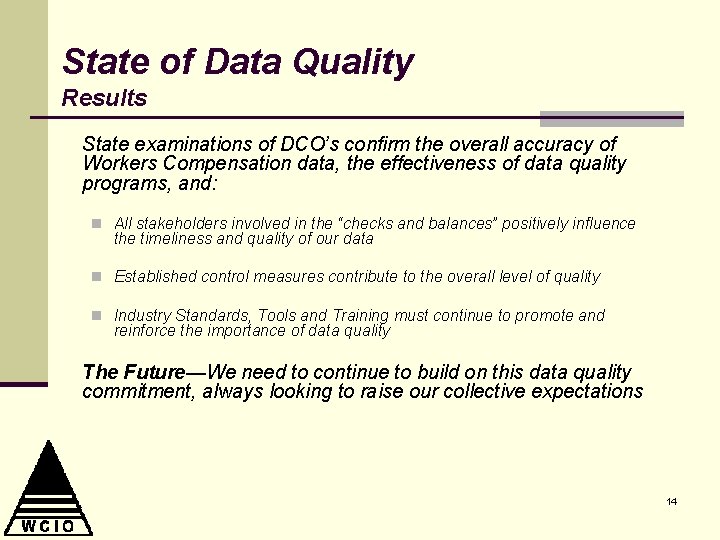 State of Data Quality Results State examinations of DCO’s confirm the overall accuracy of