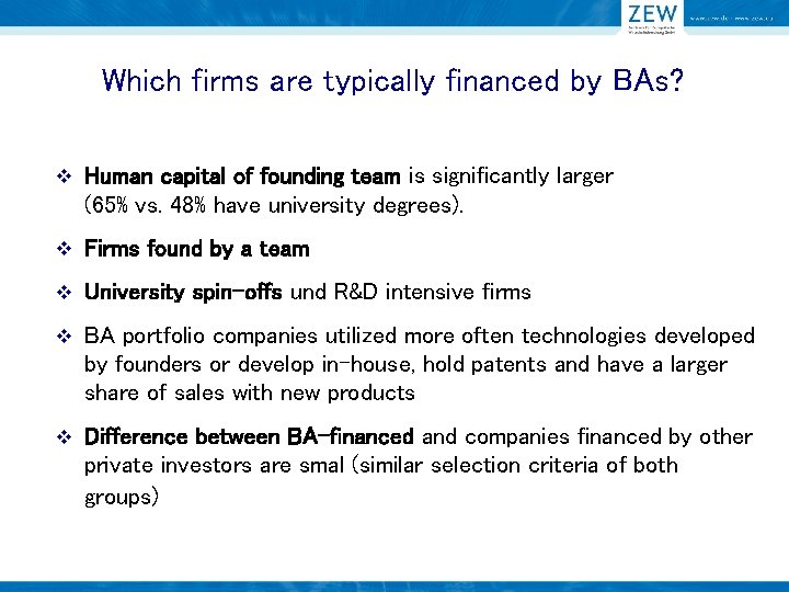 Which firms are typically financed by BAs? v Human capital of founding team is