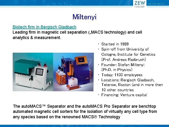 Miltenyi Biotech firm in Bergisch Gladbach Leading firm in magnetic cell separation („MACS technology)