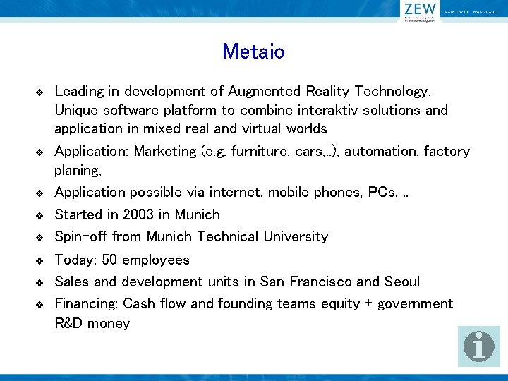 Metaio v v v v Leading in development of Augmented Reality Technology. Unique software
