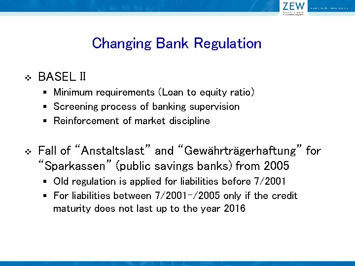 Changing Bank Regulation v BASEL II § Minimum requirements (Loan to equity ratio) §