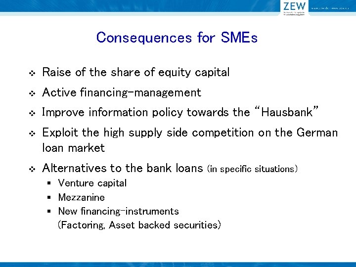 Consequences for SMEs v Raise of the share of equity capital v Active financing-management
