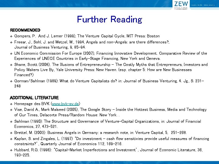 Further Reading RECOMMENDED v Gompers, P. And J. Lerner (1999), The Venture Capital Cycle,