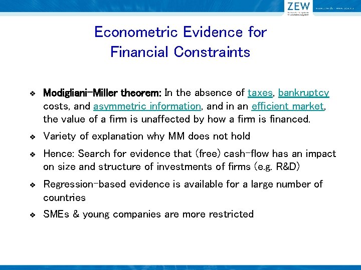 Econometric Evidence for Financial Constraints v Modigliani-Miller theorem: In the absence of taxes, bankruptcy