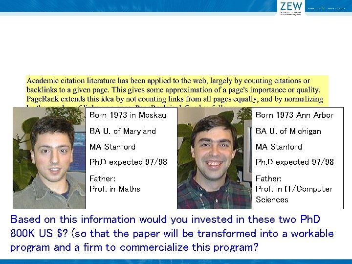 Born 1973 in Moskau Born 1973 Ann Arbor BA U. of Maryland BA U.