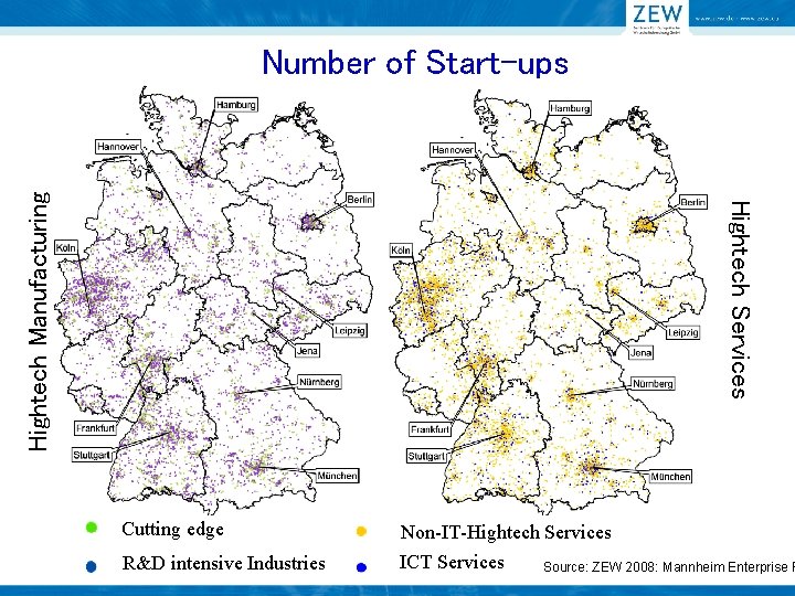 Hightech Services Hightech Manufacturing Number of Start-ups Cutting edge R&D intensive Industries Non-IT-Hightech Services