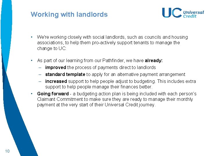 Working with landlords • We're working closely with social landlords, such as councils and