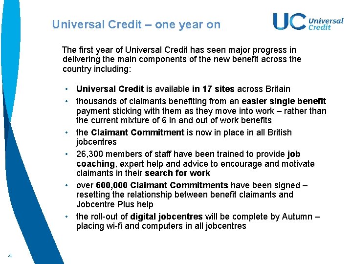 Universal Credit – one year on The first year of Universal Credit has seen