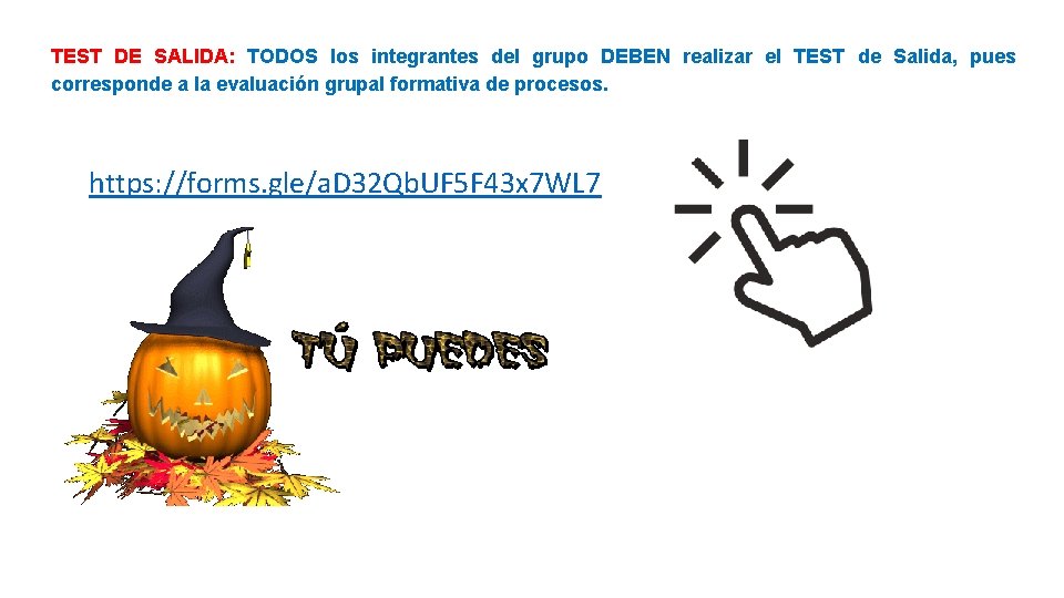 TEST DE SALIDA: TODOS los integrantes del grupo DEBEN realizar el TEST de Salida,