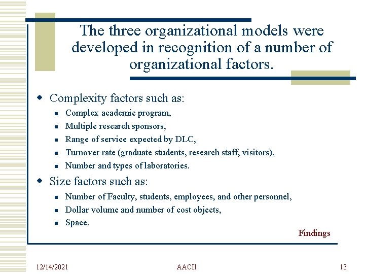 The three organizational models were developed in recognition of a number of organizational factors.