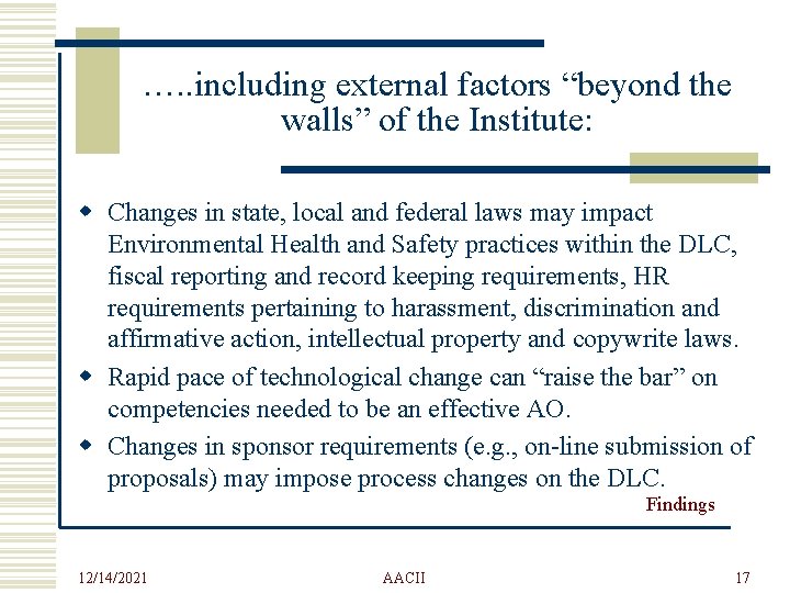 …. . including external factors “beyond the walls” of the Institute: w Changes in