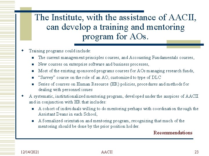 The Institute, with the assistance of AACII, can develop a training and mentoring program