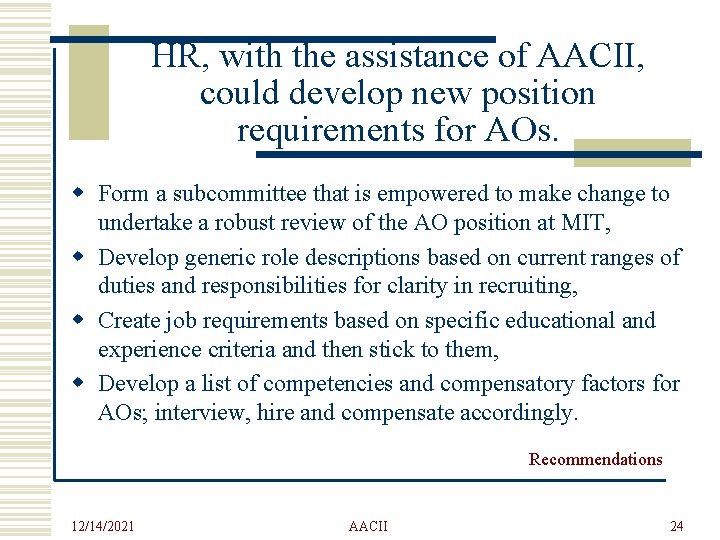HR, with the assistance of AACII, could develop new position requirements for AOs. w