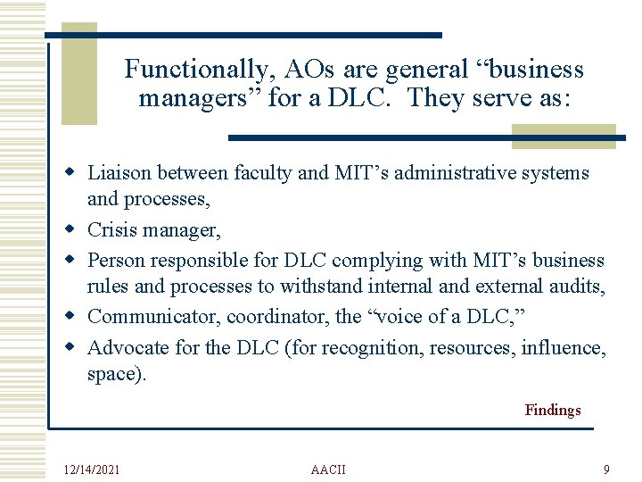 Functionally, AOs are general “business managers” for a DLC. They serve as: w Liaison