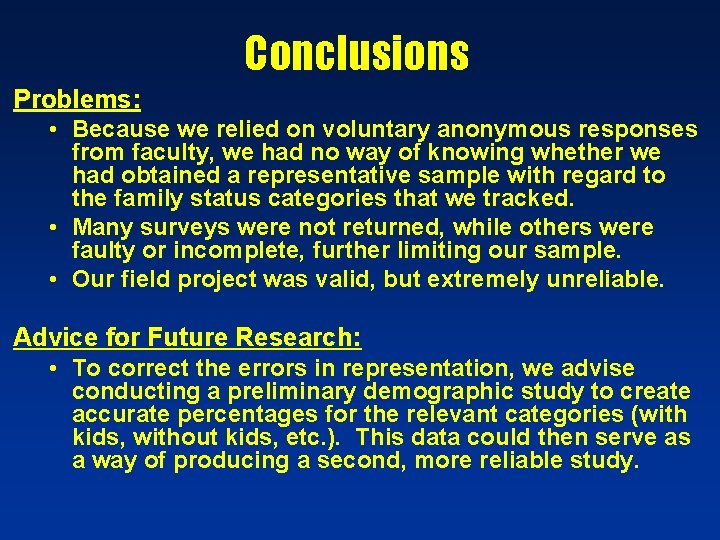 Conclusions Problems: • Because we relied on voluntary anonymous responses from faculty, we had