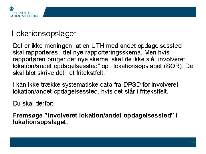 Lokationsopslaget Det er ikke meningen, at en UTH med andet opdagelsessted skal rapporteres i